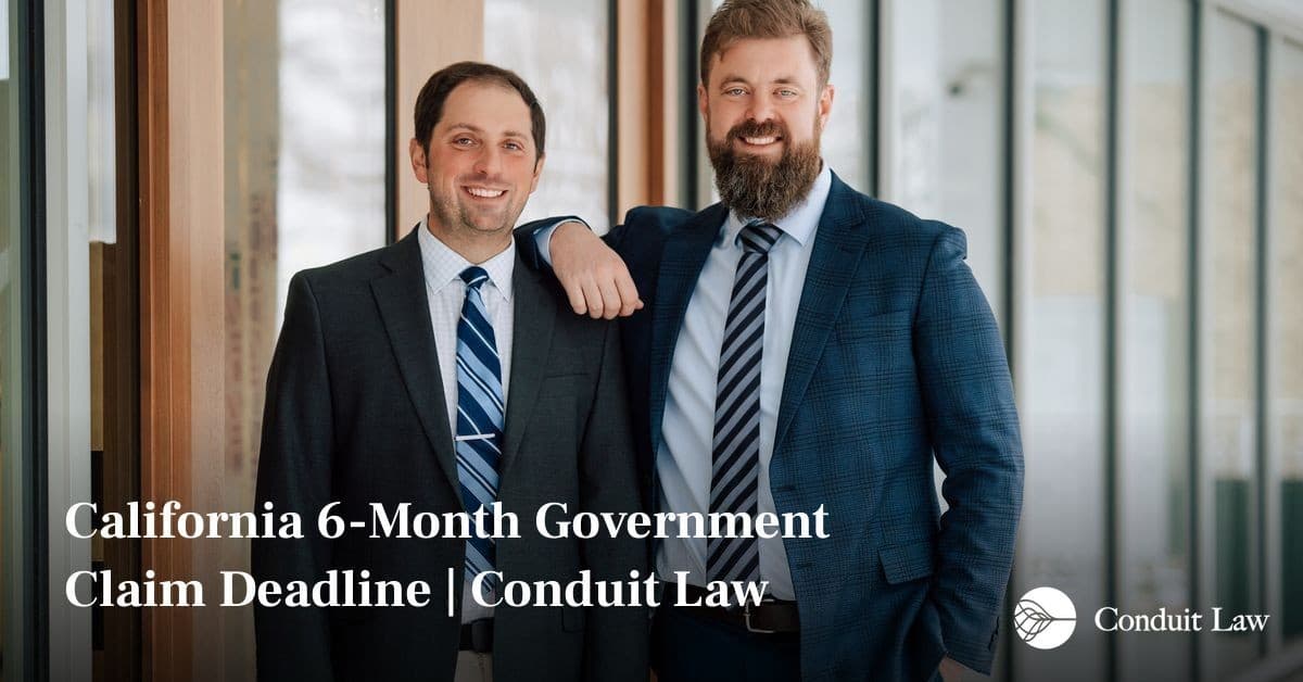 California 6-Month Government Claim Deadline | Conduit Law