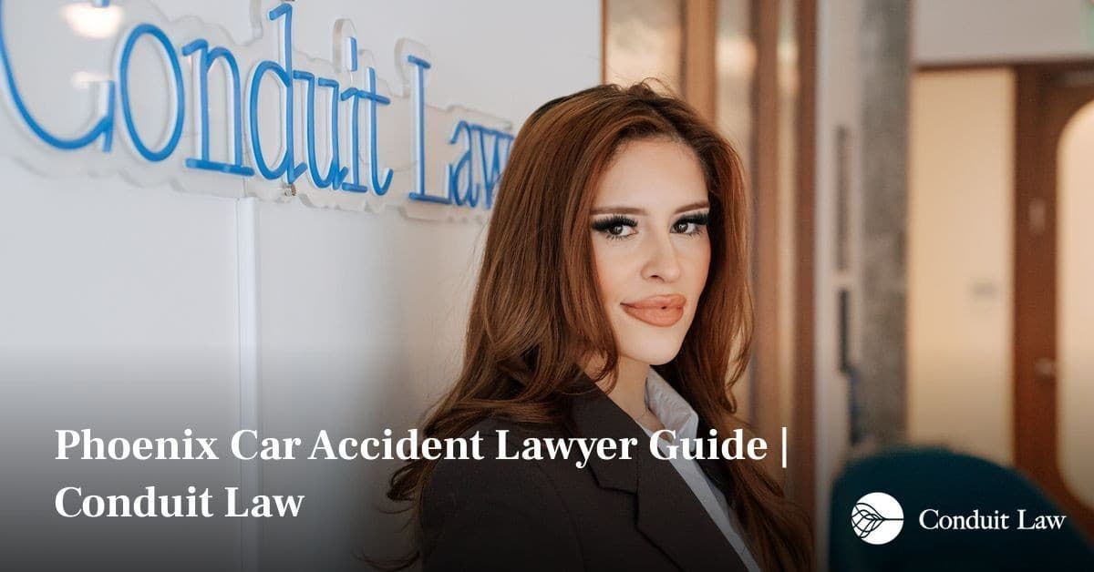 Phoenix Car Accident Lawyer Guide | Conduit Law