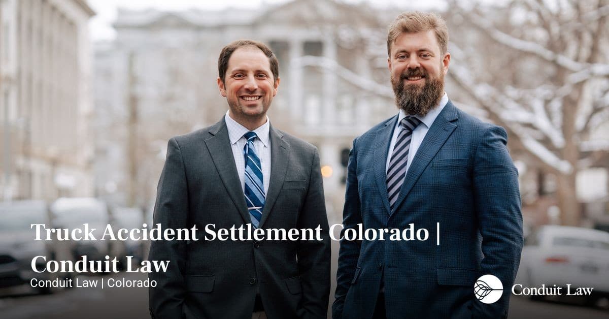 Truck Accident Settlement Colorado | Conduit Law